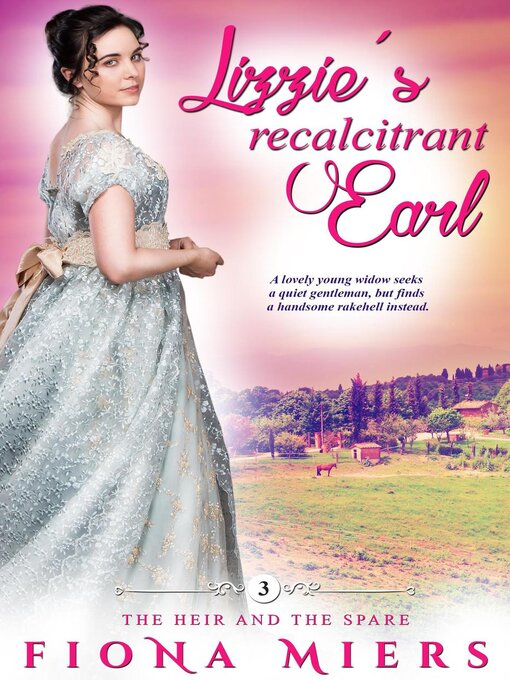 Title details for Lizzie's Recalcitrant Earl by Fiona Miers - Available